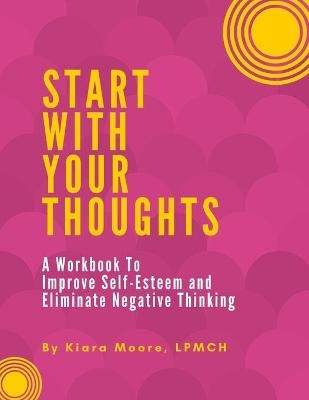Start With Your Thoughts - Kiara Moore