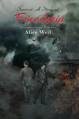 Survival: A Story of Friendship - Alice Weil