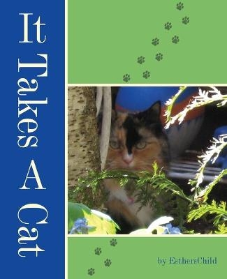 It Takes A Cat -  EsthersChild