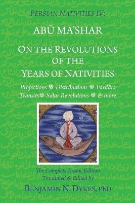 Persian Nativities IV - Benjamin N Dykes, Abu Ma'shar Al-Balkhi