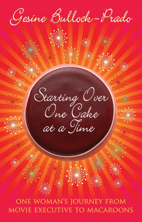 Starting Over, One Cake at a Time -  Gesine Bullock-Prado