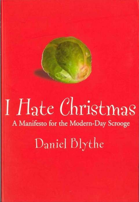 I Hate Christmas -  Daniel Blythe