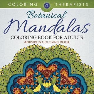 Botanical Mandalas Coloring Book For Adults - Antistress Coloring Book