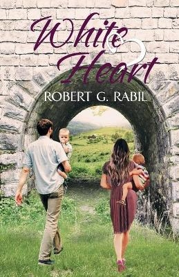 White Heart - Robert G. Rabil
