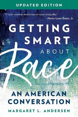Getting Smart about Race - Margaret  L. Andersen