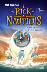 Rick Nautilus &ndash; Alarm in der Delfin-Lagune - Ulf Blanck