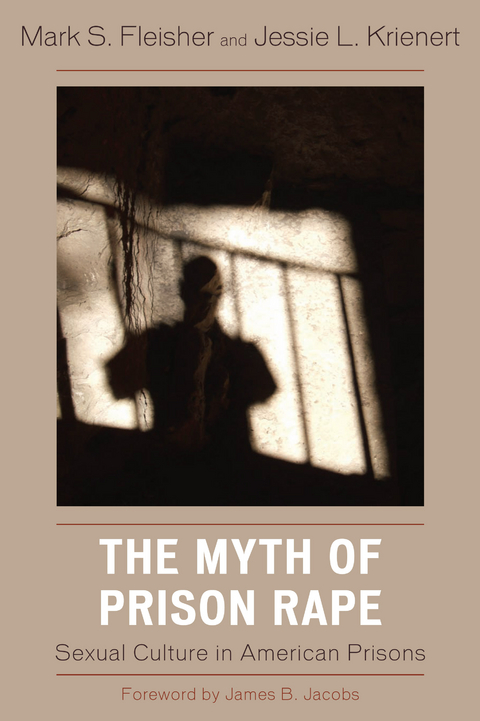 Myth of Prison Rape -  Mark S. Fleisher,  Jessie L. Krienert