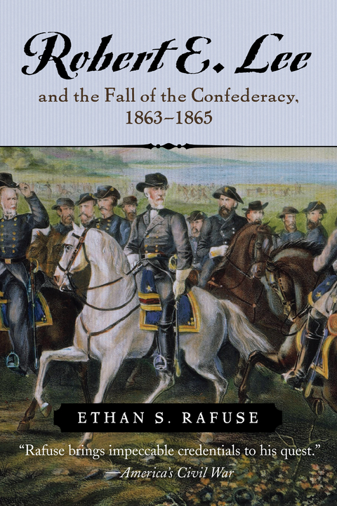 Robert E. Lee and the Fall of the Confederacy, 1863-1865 -  Ethan S. Rafuse