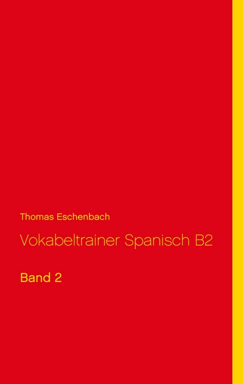 Vokabeltrainer Spanisch B2 - Thomas Eschenbach