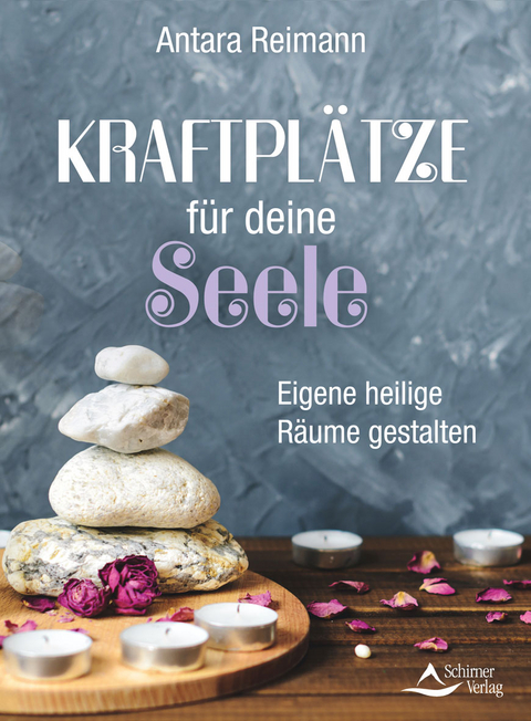 Kraftpl&auml;tze f&uuml;r deine Seele - Antara Reimann