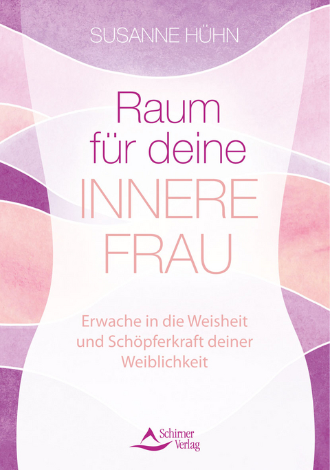 Raum f&uuml;r deine Innere Frau - Susanne H&uuml;hn