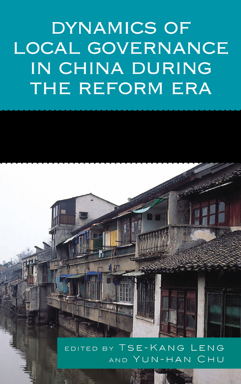 Dynamics of Local Governance in China During the Reform Era - 