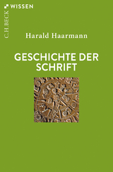 Geschichte der Schrift - Haarmann, Harald