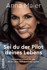 Sei du der Pilot deines Lebens - Anna Maier