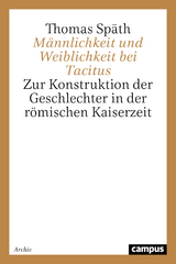 M&auml;nnlichkeit und Weiblichkeit bei Tacitus - Thomas Sp&auml;th