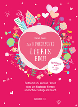 Das kunterbunte Liebesbuch. Seltsame und kuriose Fakten rund um klopfende Herzen und Schmetterlinge im Bauch. Originelles Geschenk f&uuml;r Verliebte oder zur Hochzeit, Polterabend und Ehe-Jubil&auml;um! - Harald Havas