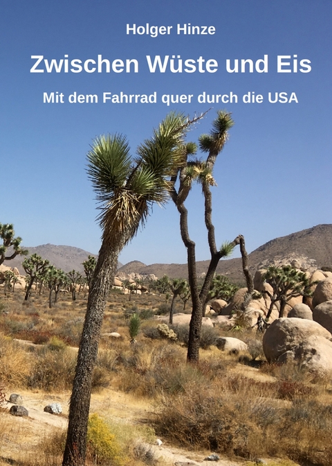 Zwischen W&uuml;ste und Eis - Holger Hinze
