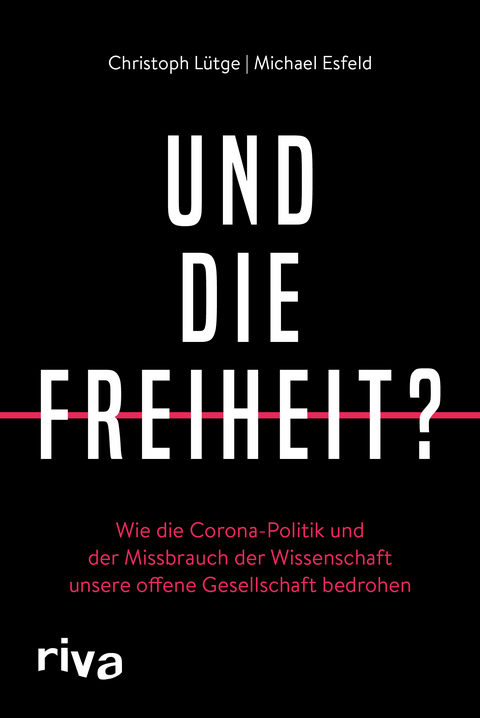 Und die Freiheit? - Christoph L&uuml;tge, Michael Esfeld