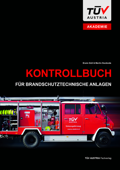 Kontrollbuch f&uuml;r brandschutztechnische Anlagen - Erwin G&uuml;tl, Martin Swoboda