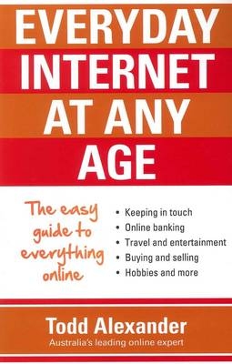 Everyday Internet at Any Age -  Todd Alexander