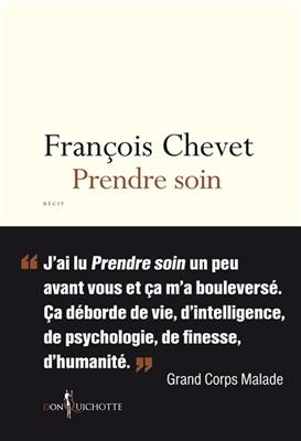 Prendre soin : r&eacute;cit - Fran&ccedil;ois Chevet