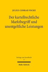 Der kartellrechtliche Marktbegriff und unentgeltliche Leistungen - Julius Conrad Vocke