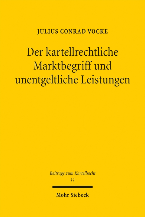 Der kartellrechtliche Marktbegriff und unentgeltliche Leistungen - Julius Conrad Vocke