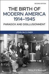The Birth of Modern America, 1914 - 1945 - Mcclymer, John