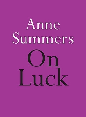 On Luck - Anne Summers