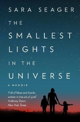 The Smallest Lights In The Universe - Sara Seager
