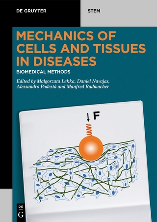 Mechanics of Cells and Tissues in Diseases / Biomedical Methods - Malgorzata Lekka; Daniel Navajas; Manfred Radmacher …