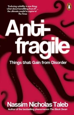 Antifragile -  Nassim Nicholas Taleb