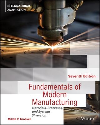 Fundamentals of Modern Manufacturing - Mikell P. Groover
