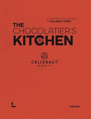 The Chocolatier&rsquo;s Kitchen -  The proud collective of Callebaut Chefs