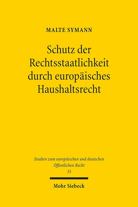 Schutz der Rechtsstaatlichkeit durch europ&auml;isches Haushaltsrecht - Malte Symann