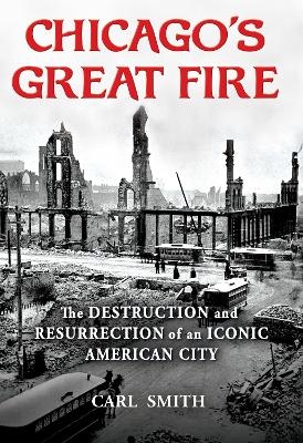Chicago's Great Fire - Carl Smith