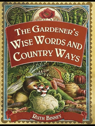 The Gardener''s Wise Words and Country Ways