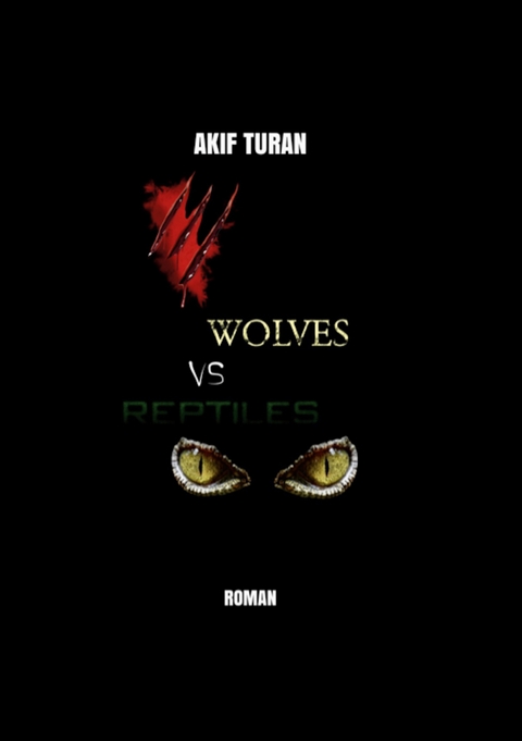 Wolves vs Reptiles - Akif Turan