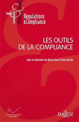 Les outils de la compliance - Marie-Anne Frison-Roche,  Collectif