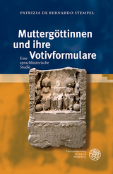 Mutterg&ouml;ttinnen und ihre Votivformulare - Patrizia de Bernardo Stempel