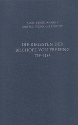Regesten zur bayerischen Geschichte / Die Regesten der Bisch&ouml;fe von Freising Band I: 739 - 1184
