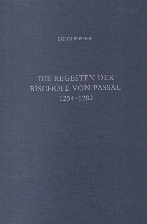 Regesten zur bayerischen Geschichte / Die Regesten der Bisch&ouml;fe von Passau Bd. III: 1254-1282