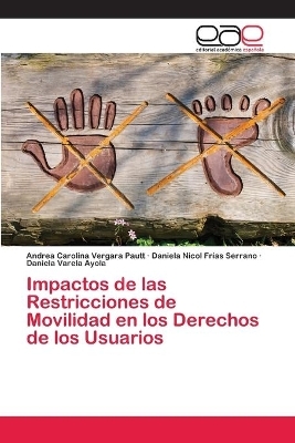 Impactos de las Restricciones de Movilidad en los Derechos de los Usuarios - Andrea Carolina Vergara Pautt, Daniela Nicol Fr&iacute;as Serrano, Daniela Varela Ayola