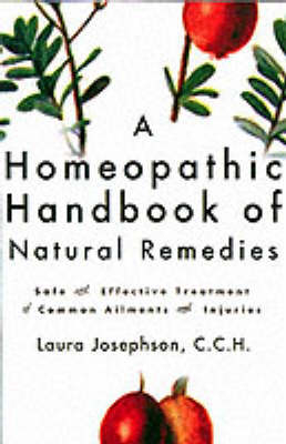 Homeopathic Handbook of Natural Remedies -  Laura Josephson