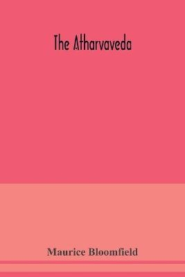 The Atharvaveda - Maurice Bloomfield