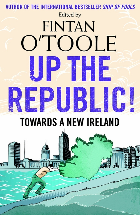 Up the Republic! -  Fintan O'toole