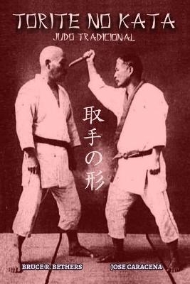Torite no Kata - Bruce R Bethers, Jose Caracena