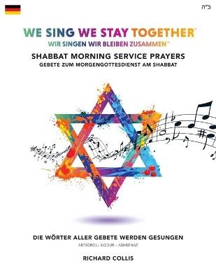 We Sing We Stay Together: Shabbat Morning Service Prayers (GERMAN)