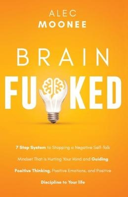 Brain Fu*ked - Alec Moonee