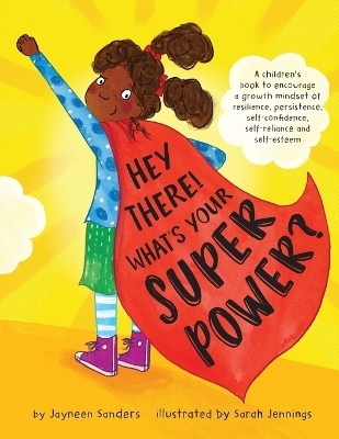 Hey There! What's Your Superpower? - Jayneen Sanders